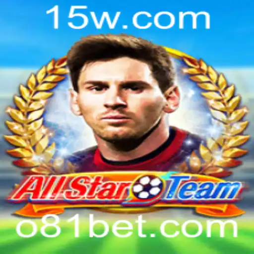 81bet - Descubra o Mundo Empolgante de AllStarTeam e as Oportunidades com 81bet