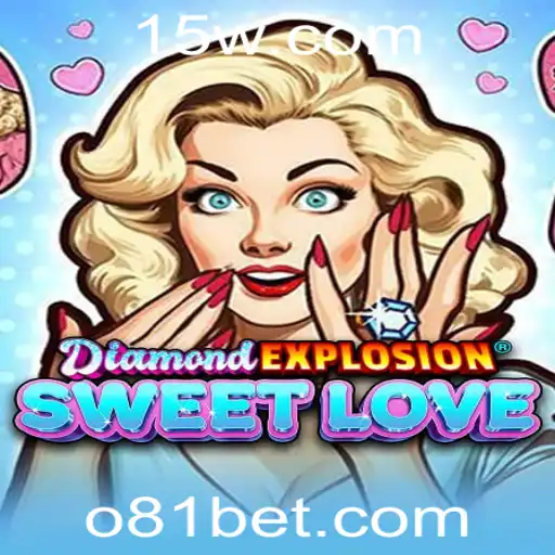 81bet - Explorando DiamondExplosionSweetLove: Um Mergulho nas Privilegiadas Regras e Desafios do Jogo