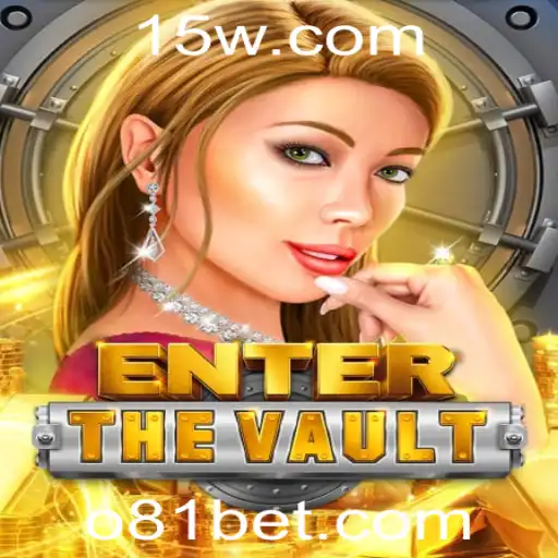 Descubra as Emoções de 'EntertheVault': Uma Nova Experiência de Jogo com 81bet
